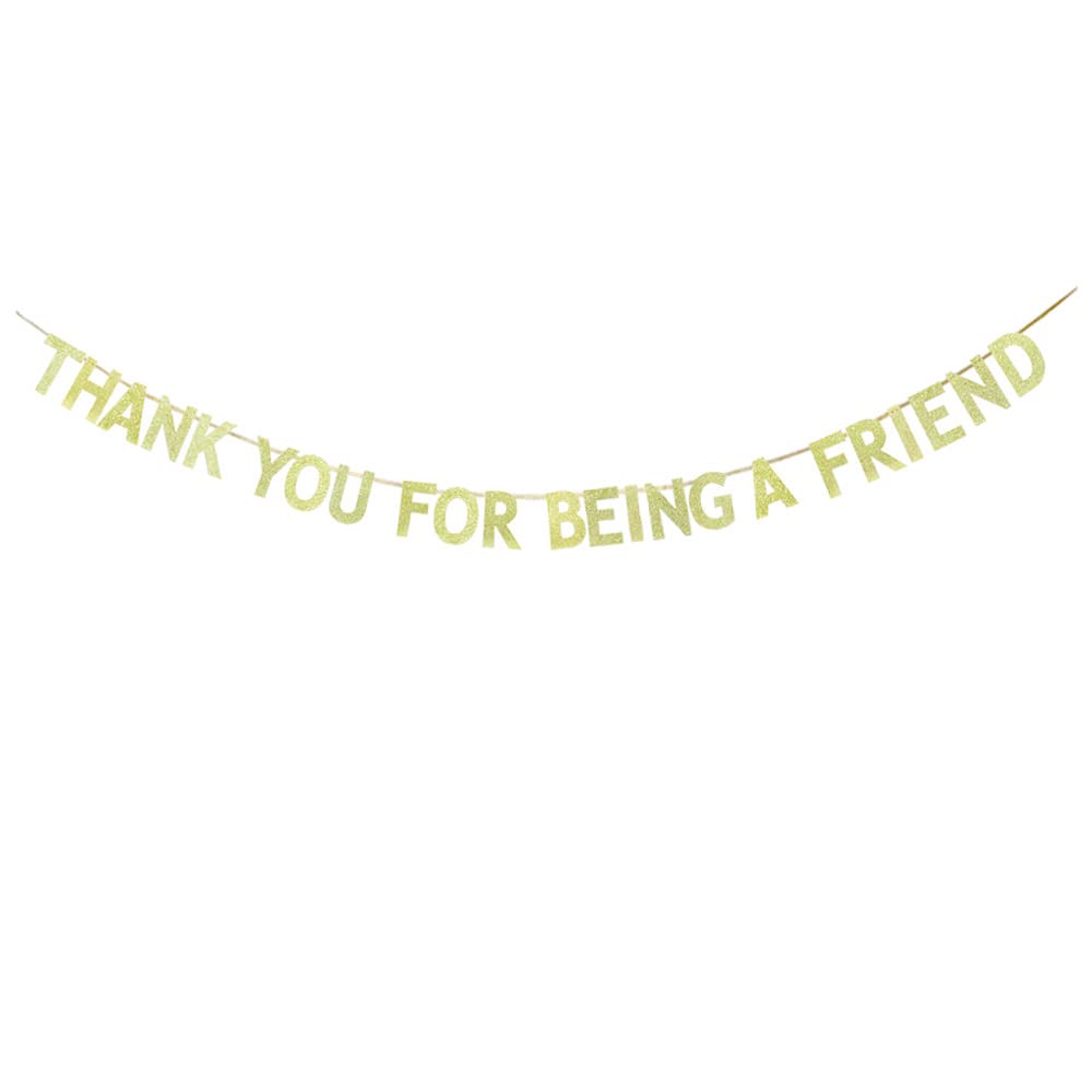 KUNGOON Thank You for Being A Friend Banner,Golden Girls Banner,Thank You Banner,Graduation Banner for Employee,Golden Friendship Birthday Gifts for Women Buddies Besties Sisters Female Girls.(gold)