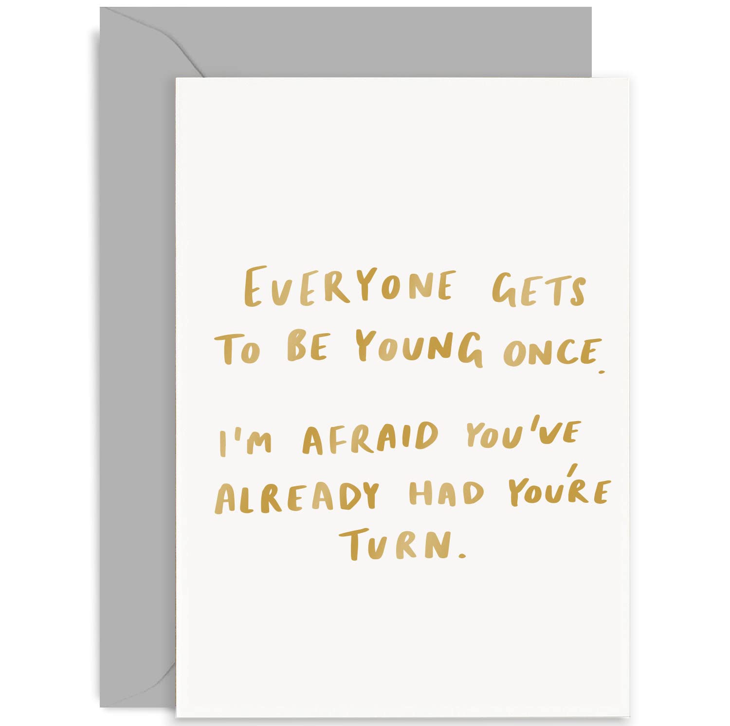 Old English Co. Funny Birthday Card for Mum Dad - Everyone Gets To Be Young Once Hilarious Birthday Card for Him Her - Funny Birthday Greeting Card for Men Women | Blank Inside with Envelope