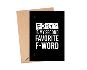 funny 40th birthday card for men or women with envelope - joke card for someone who is turning forty years old - original and unique present idea for family- friends or a co-worker