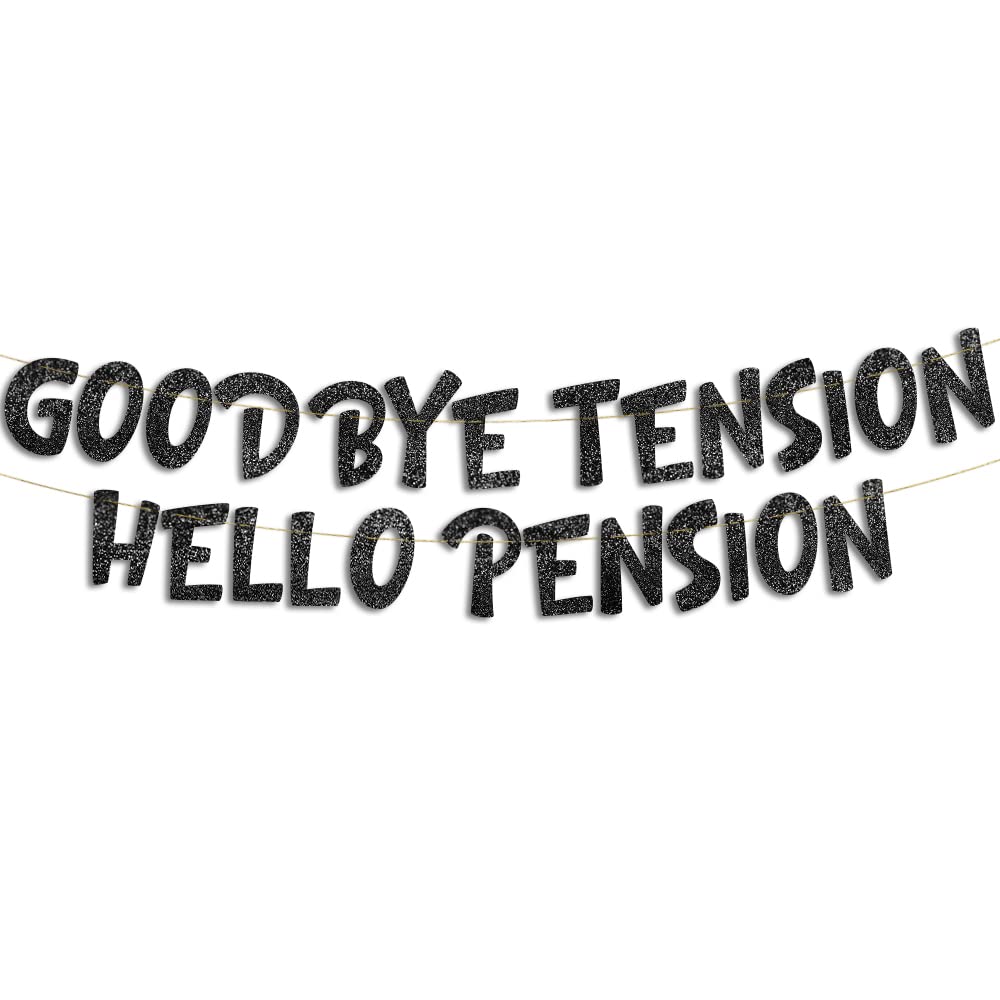 Goodbye Tension Hello Pension Black Glitter Banner - Retirement Party Supplies, Gifts and Decorations