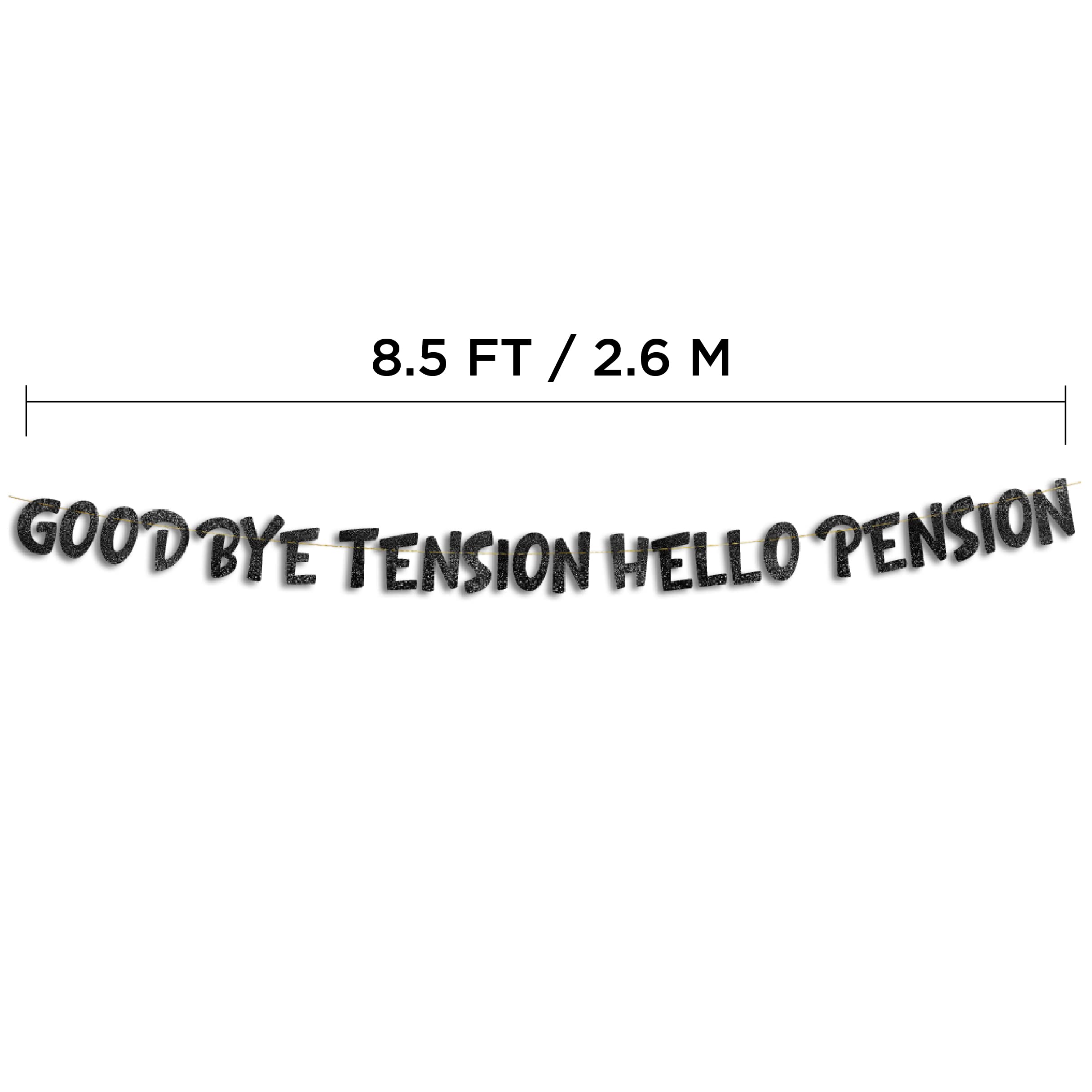 Goodbye Tension Hello Pension Black Glitter Banner - Retirement Party Supplies, Gifts and Decorations