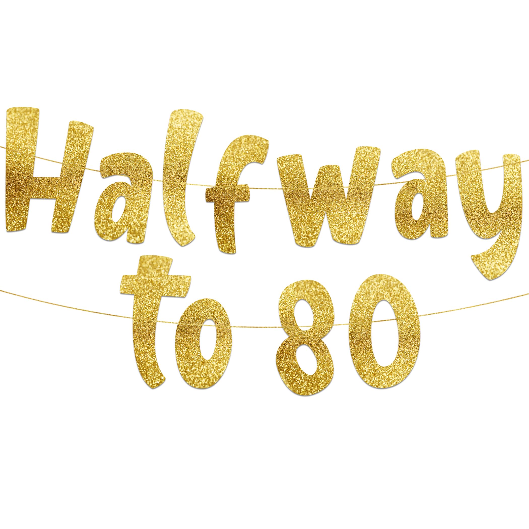 Halfway To 80 Gold Glitter Banner - Happy 40th Birthday Party Banner - 40th Birthday Party Decorations and Supplies - 40th Wedding Anniversary Decorations