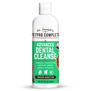 vetpro complete dr. joseph's advanced dental cleanse, 8 ounces, cat and dog breath freshener water additive for dental care, fights dog bad breath, teeth cleaning, plaque and tartar remover