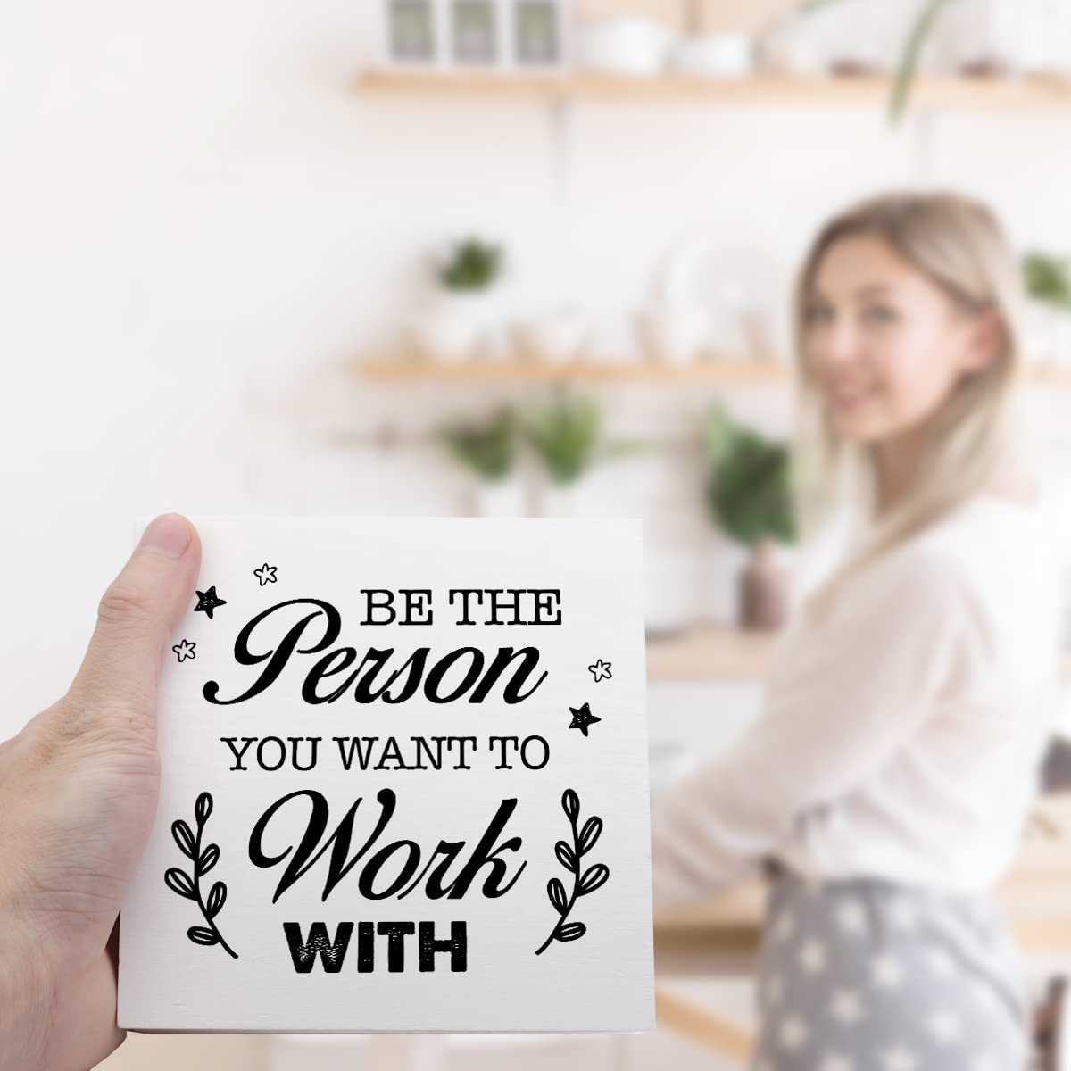 Be The Person You Want to Work Wood Block Sign,Inspirational Office Sign for Home Office Desk Decor