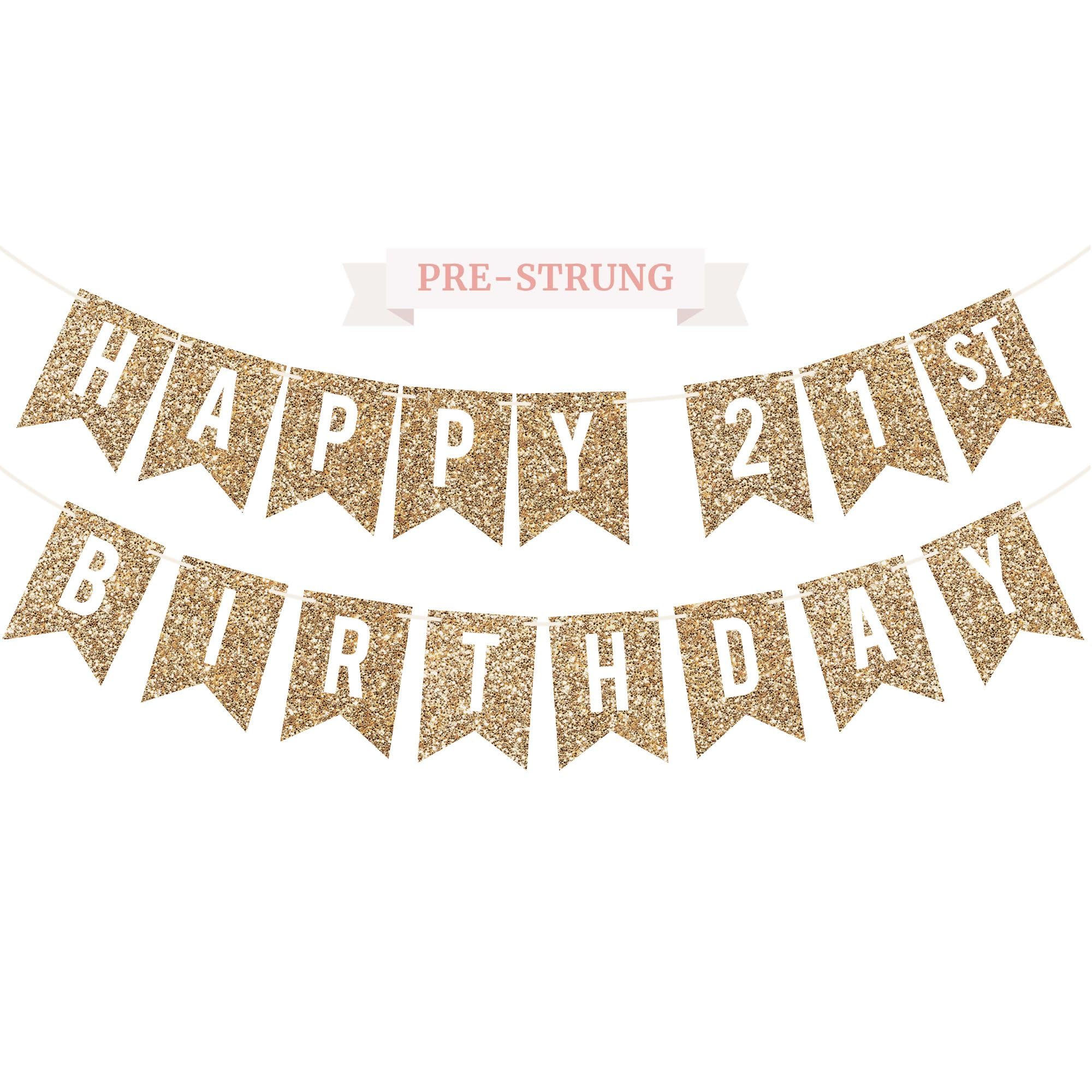 Pre-Strung Happy 21st Birthday Banner - NO DIY - Gold Glitter 21st Birthday Party Banner For Men & Women - Pre-Strung Garland on 6 ft Strands - Gold Birthday Party Decorations & Decor. Did we mention