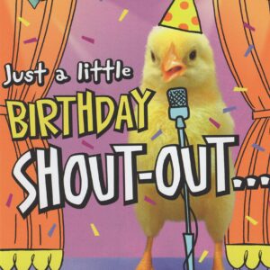 Heartline Funny Peeps Chick Happy Birthday Card - Just a Little BIRTHDAY SHOUT-OUT... To One of My FAVORITE PEEPS!