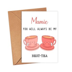 GavinsDesigns Mamie You Will Always Be My Best-Tea - Funny Pun Card - Best Tea Card - Mother's Day Card - Mamie Bestie Card - Tea Loving Mamie Card - Gift For Her - Mamie Card - Birthday Card Funny