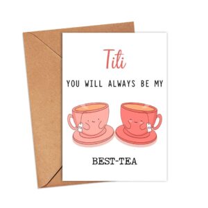 GavinsDesigns Titi You Will Always Be My Best-Tea - Funny Pun Card - Best Tea Card - Mother's Day Card - Titi Bestie Card - Tea Loving Titi Card - Gift For Her - Titi Card - Birthday Card Funny