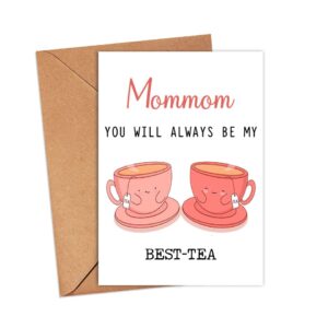 Mommom You Will Always Be My Best-Tea - Funny Pun Card - Best Tea Card - Mother's Day Card - Mommom Bestie Card - Tea Loving Mommom Card - Gift For Her - Mommom Card - Birthday Card Funny