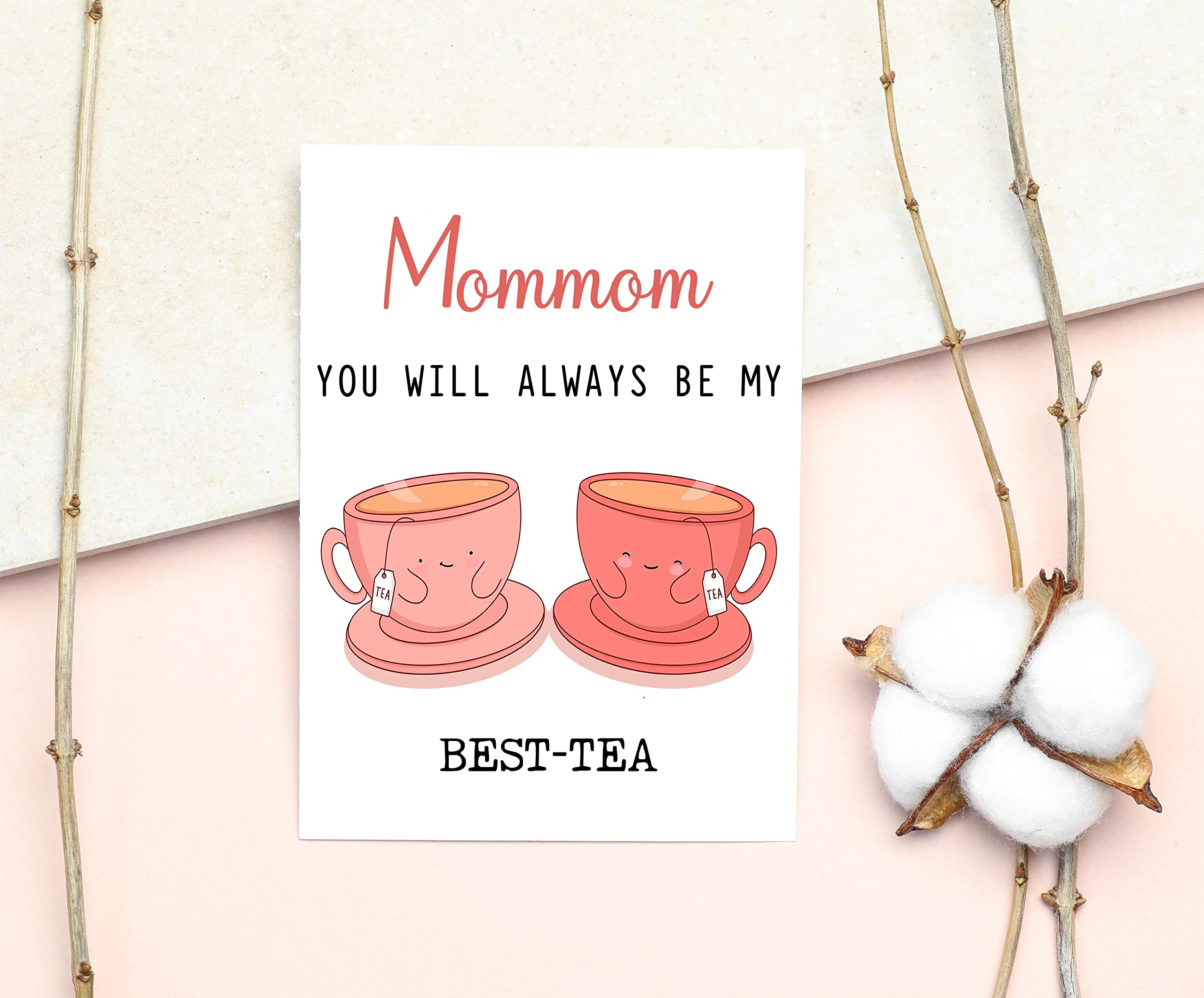 Mommom You Will Always Be My Best-Tea - Funny Pun Card - Best Tea Card - Mother's Day Card - Mommom Bestie Card - Tea Loving Mommom Card - Gift For Her - Mommom Card - Birthday Card Funny