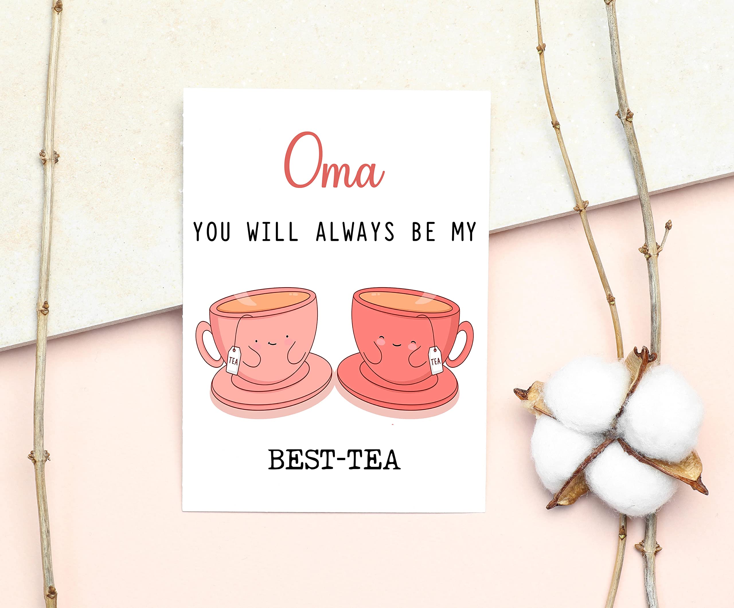 GavinsDesigns Oma You Will Always Be My Best-Tea - Funny Pun Card - Best Tea Card - Mother's Day Card - Oma Bestie Card - Tea Loving Oma Card - Gift For Her - Birthday Card Funny