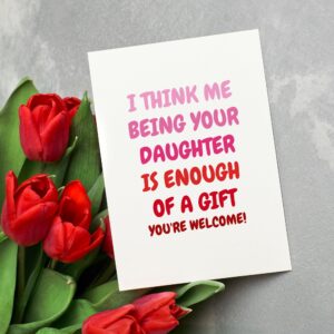 Funny Mother's Day Card For Mom, Sarcastic Gift From Daughter, Unique Birthday Gift Ideas, Card For Mother From Child, Being Your Daughter Is Enough Of A Gift, Best Mom, Novelty Gifts 2023