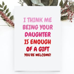 Funny Mother's Day Card For Mom, Sarcastic Gift From Daughter, Unique Birthday Gift Ideas, Card For Mother From Child, Being Your Daughter Is Enough Of A Gift, Best Mom, Novelty Gifts 2023