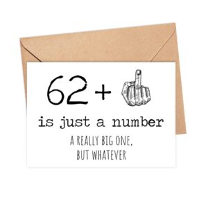 63rd Birthday Card - 63 Is Just A Number A Really Big One But Whatever - 63 Year Old Birthday Card - Funny Birthday - Rude 63rd Birthday Card - 62 + Middle Finger - Snarky Humor - Funny Adult Card