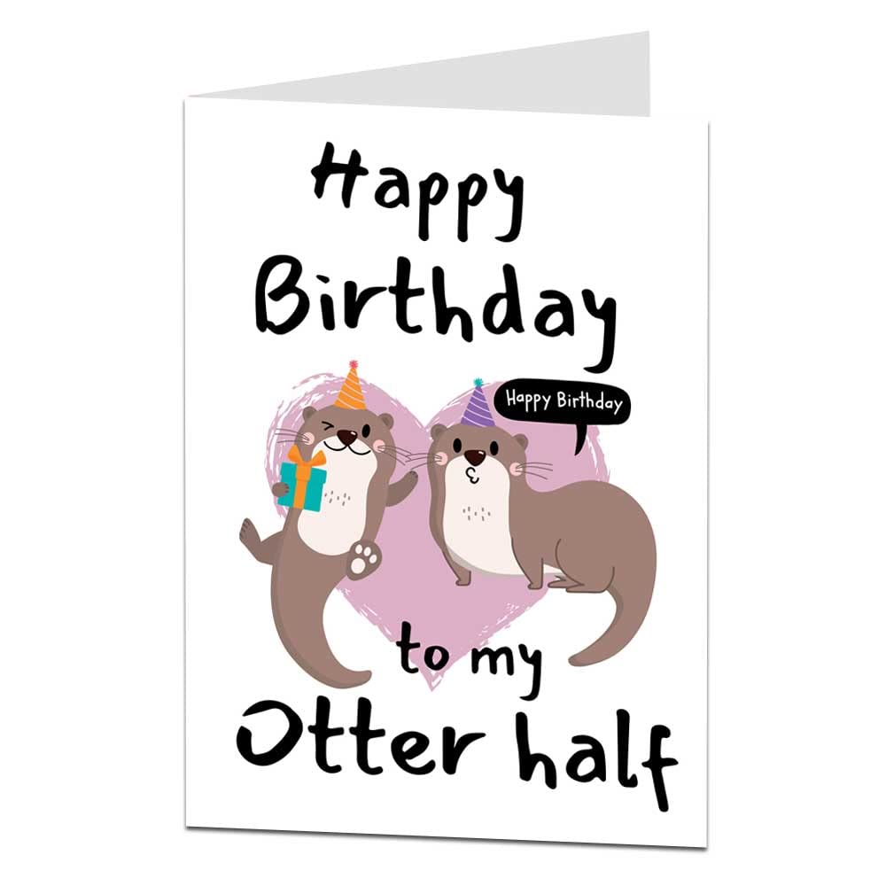 LimaLima Funny Birthday Card To My Other Half Cute Romantic Otter Design. Perfect For Him & Her Wife & Husband