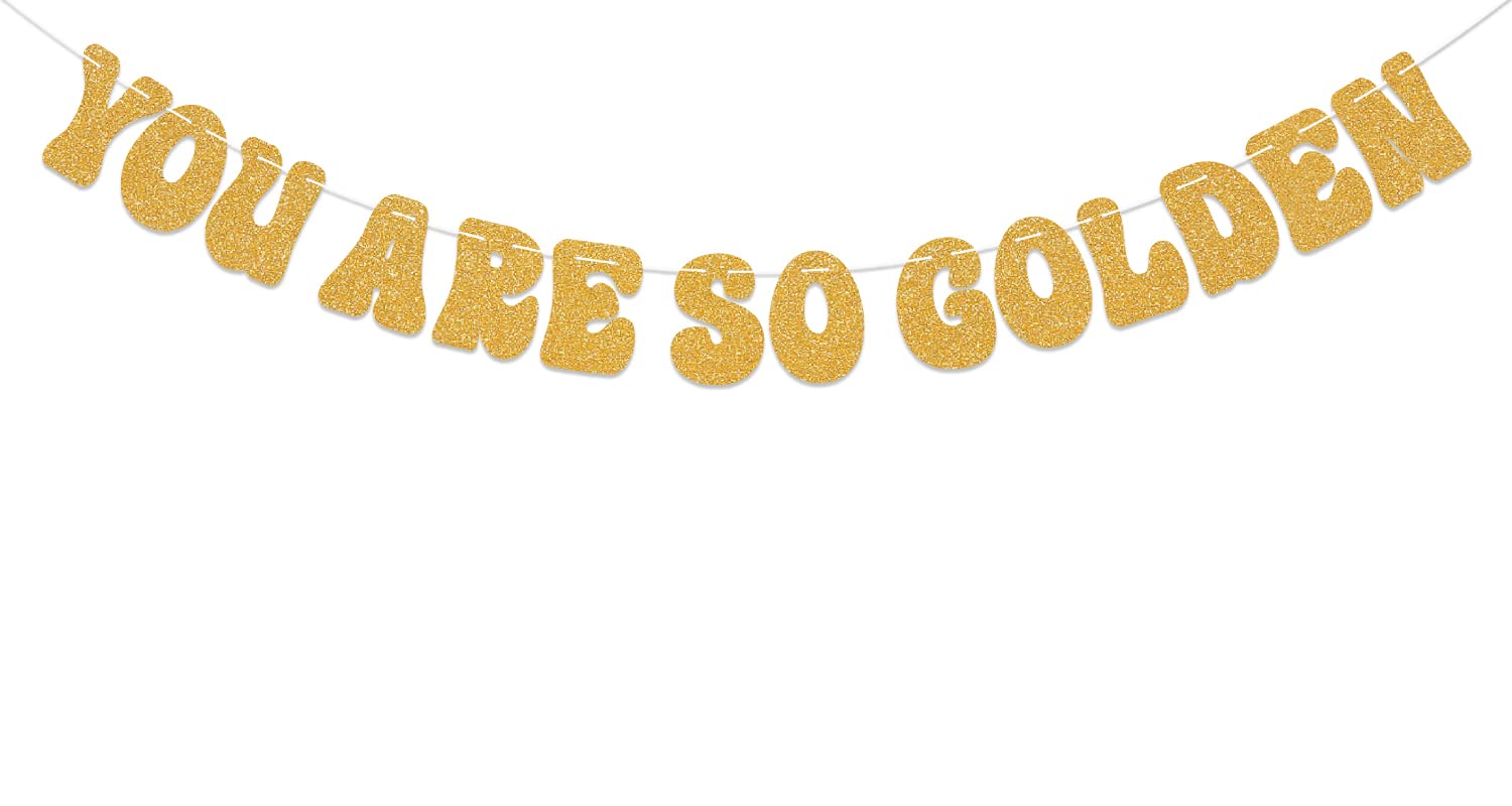 You're So Golden Banner Gold Glitter - Happy Golden Birthday Banner, Stay Golden Banner, Youre So Golden Party Supply