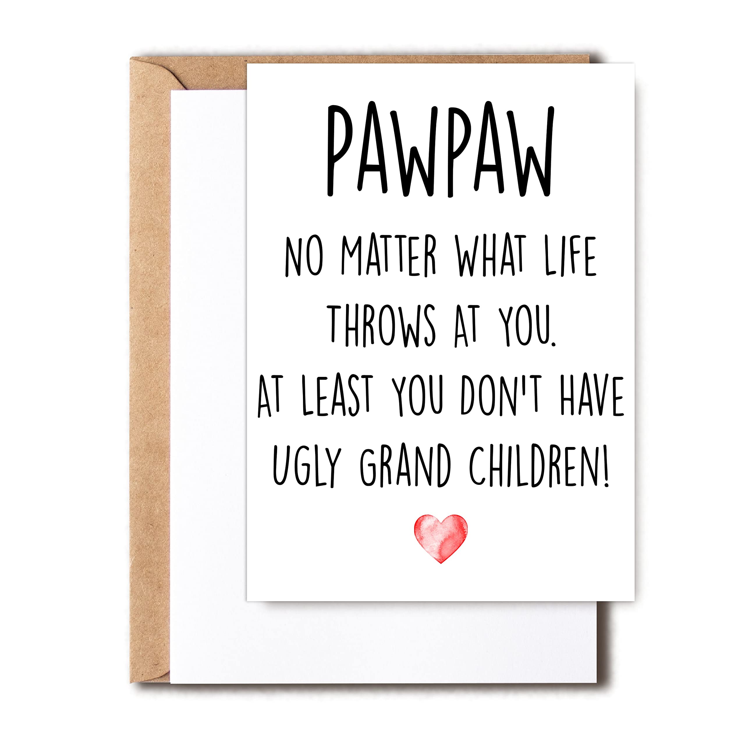 Funny Pawpaw Card, No Matter What Life Throws At You At Least You Don't Have Ugly Grand Children, Greeting Birthday Card, Father's Day Card