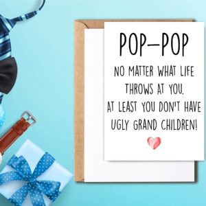 Funny Pop-Pop Card, No Matter What Life Throws At You At Least You Don't Have Ugly Grand Children, Greeting Birthday Card, Father's Day Card