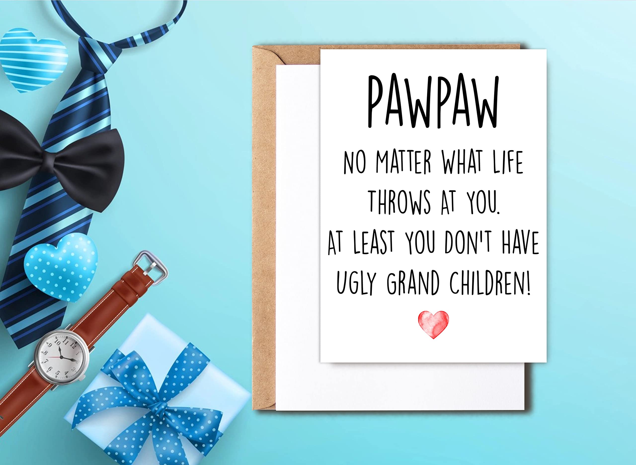 Funny Pawpaw Card, No Matter What Life Throws At You At Least You Don't Have Ugly Grand Children, Greeting Birthday Card, Father's Day Card