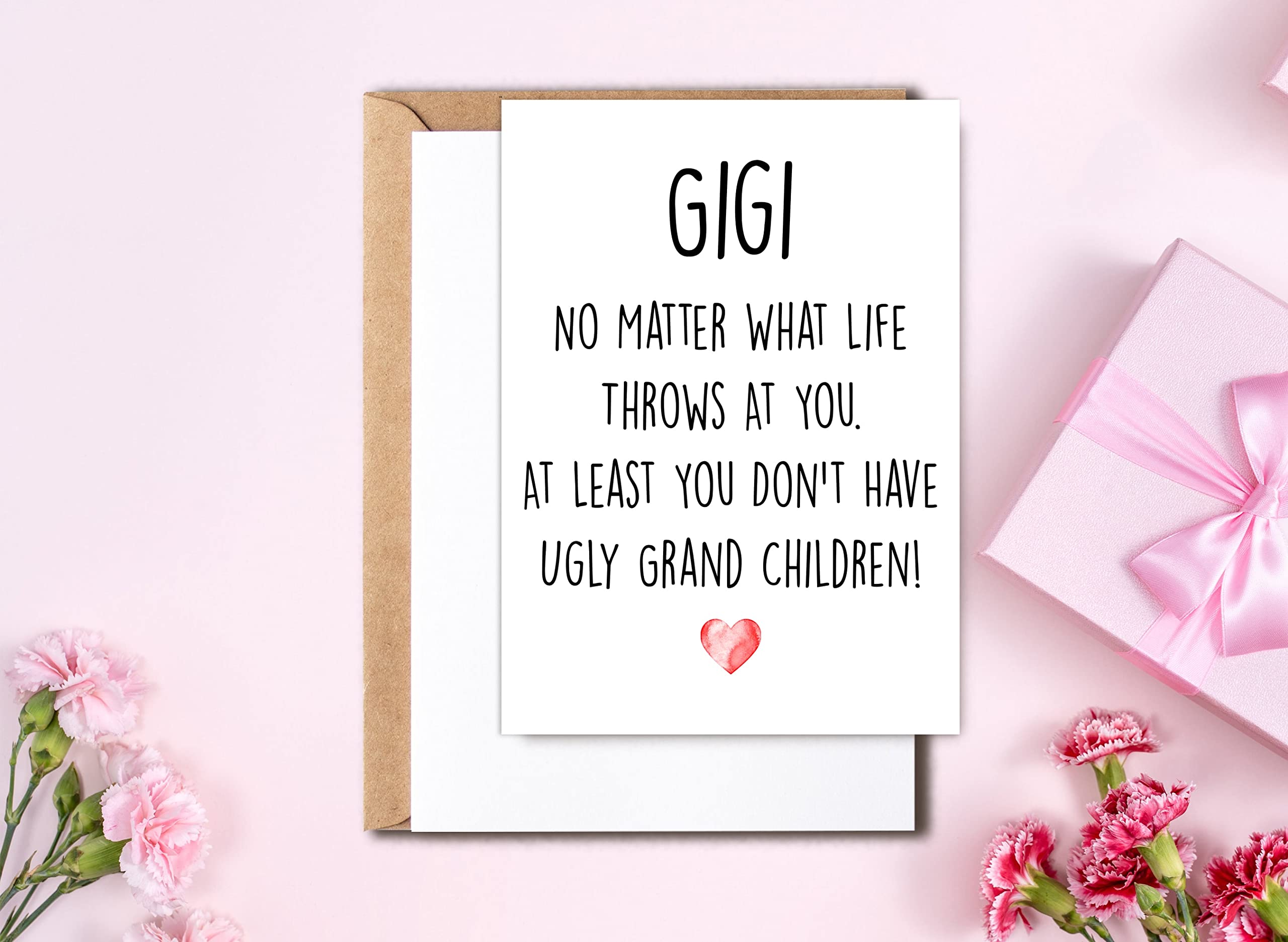 Funny Gigi Card, No Matter What Life Throws At You At Least You Don't Have Ugly Grand Children, Greeting Birthday Card, Mother's Day Card