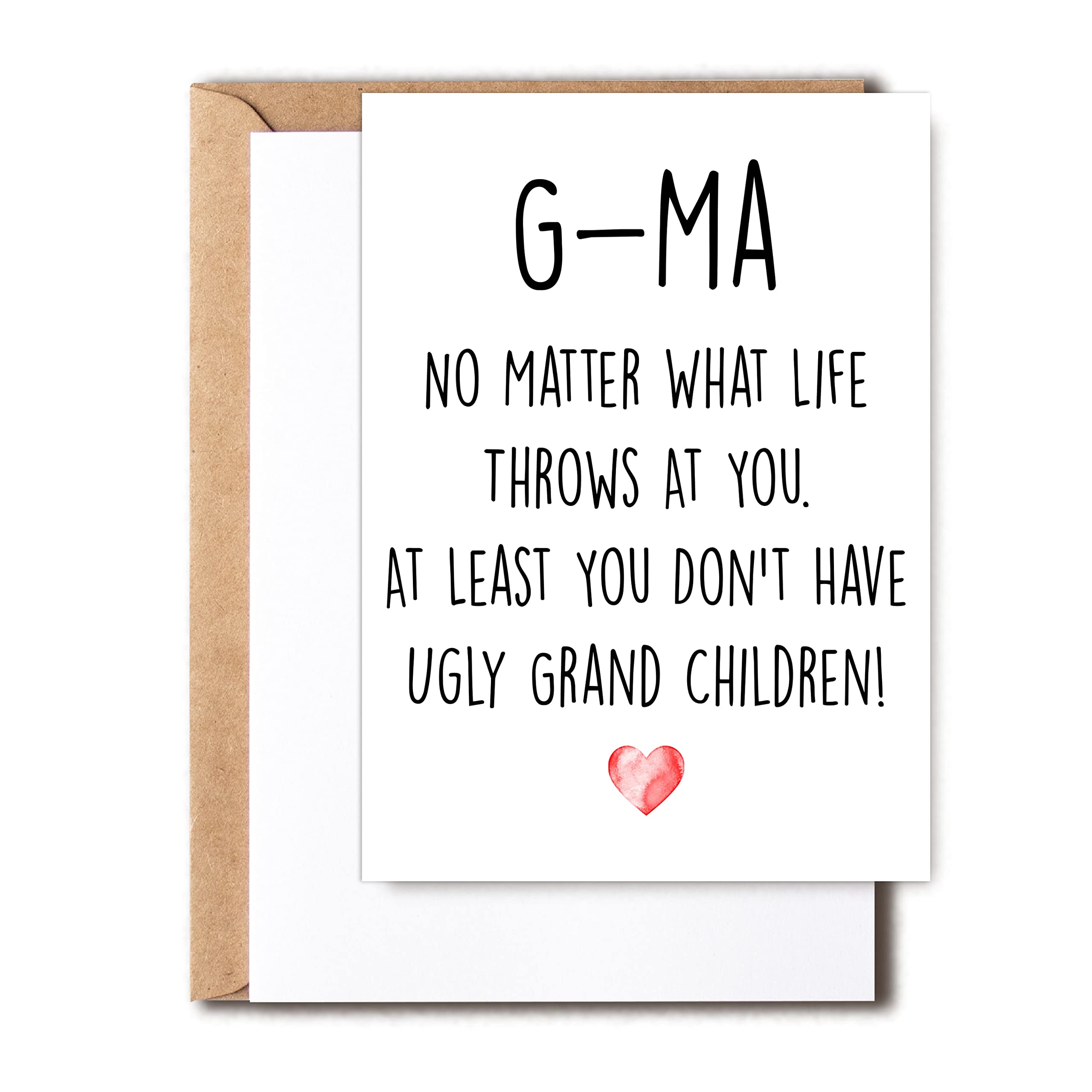 Funny G-Ma Card, No Matter What Life Throws At You At Least You Don't Have Ugly Grand Children, Greeting Birthday Card, Mother's Day Card