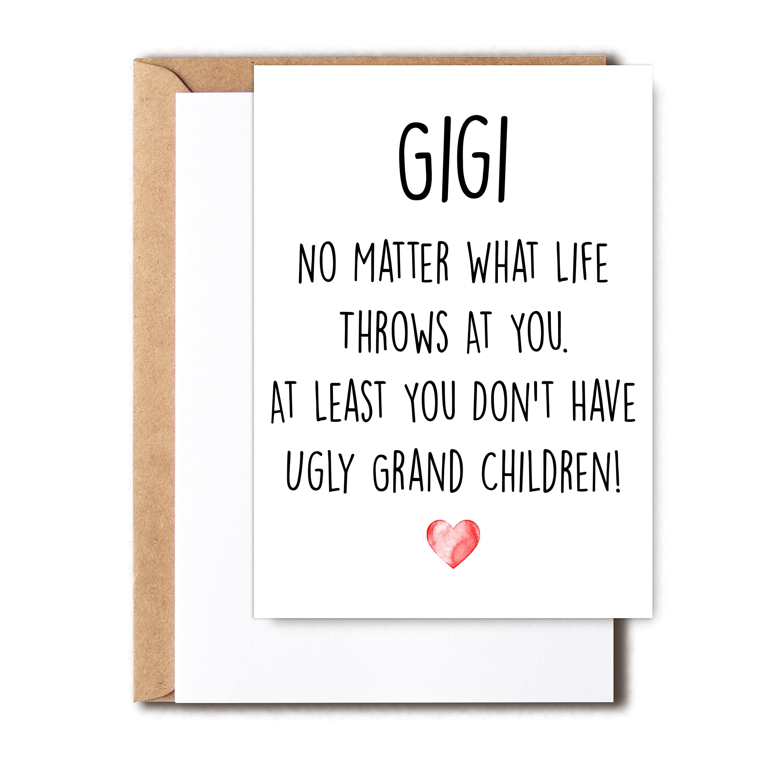 Funny Gigi Card, No Matter What Life Throws At You At Least You Don't Have Ugly Grand Children, Greeting Birthday Card, Mother's Day Card