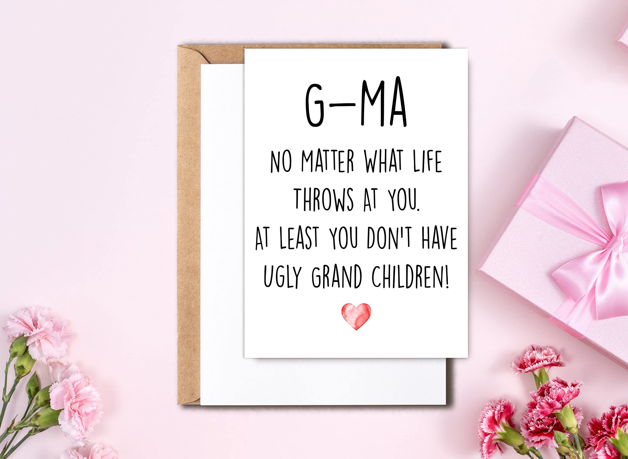 Funny G-Ma Card, No Matter What Life Throws At You At Least You Don't Have Ugly Grand Children, Greeting Birthday Card, Mother's Day Card