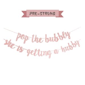 Bachelorette Party Decorations, Bridal Shower, Engagement Banner “Pop The Bubbly She is Getting a Hubby” Wedding Golden Photo Props Bride to be Backdrop Decor Supplies Favors (Rose Gold)