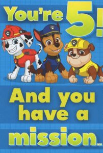 paw patrol happy 5th fifth birthday card (age 5) featuring chase, rubble, and marshall - you're 5! and you have a mission... have as much fun as pawssible! happy 5th birthday!