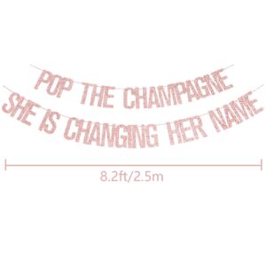 Pop The Champagne She Is Changing Her Name Banner, Rose Gold Glitter Bachelorette Party Decorations Pre-strung Signs, Engagement Party Supplies, Wedding Brunch & Bridal Shower Décor