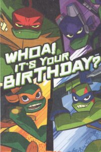 today and always by american greetings rise of the mutant ninja turtles happy birthday card - whoa! it's your birthday? awesomness! hope it rules!