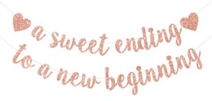 a sweet ending to a new beginning banner, let the adventure begin, graduation/wedding/retirement/birthday party decorations (rose gold glitter)