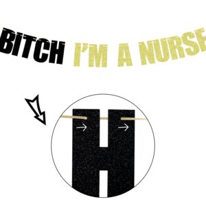 I'm a Nurse Banner, Future Nurse, Nursing School Graduation Decorations 2024, Funny Class of 2024 Nurse Grad Party Decorations Black and Gold Glitter