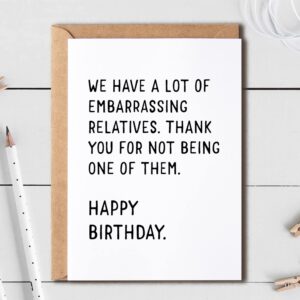 We Have A Lot Of Embarrassing Relatives - Funny Happy Birthday Gifts - Joke Birthday Card - Birthday Card For Family - Cute Birthday Card