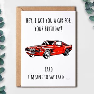 EruditeGifts I Got You A Car For Your Birthday - Card I Meant To Say Card - Birthday Card - Funny Car Lover Birthday Card - Birthday Card For Him