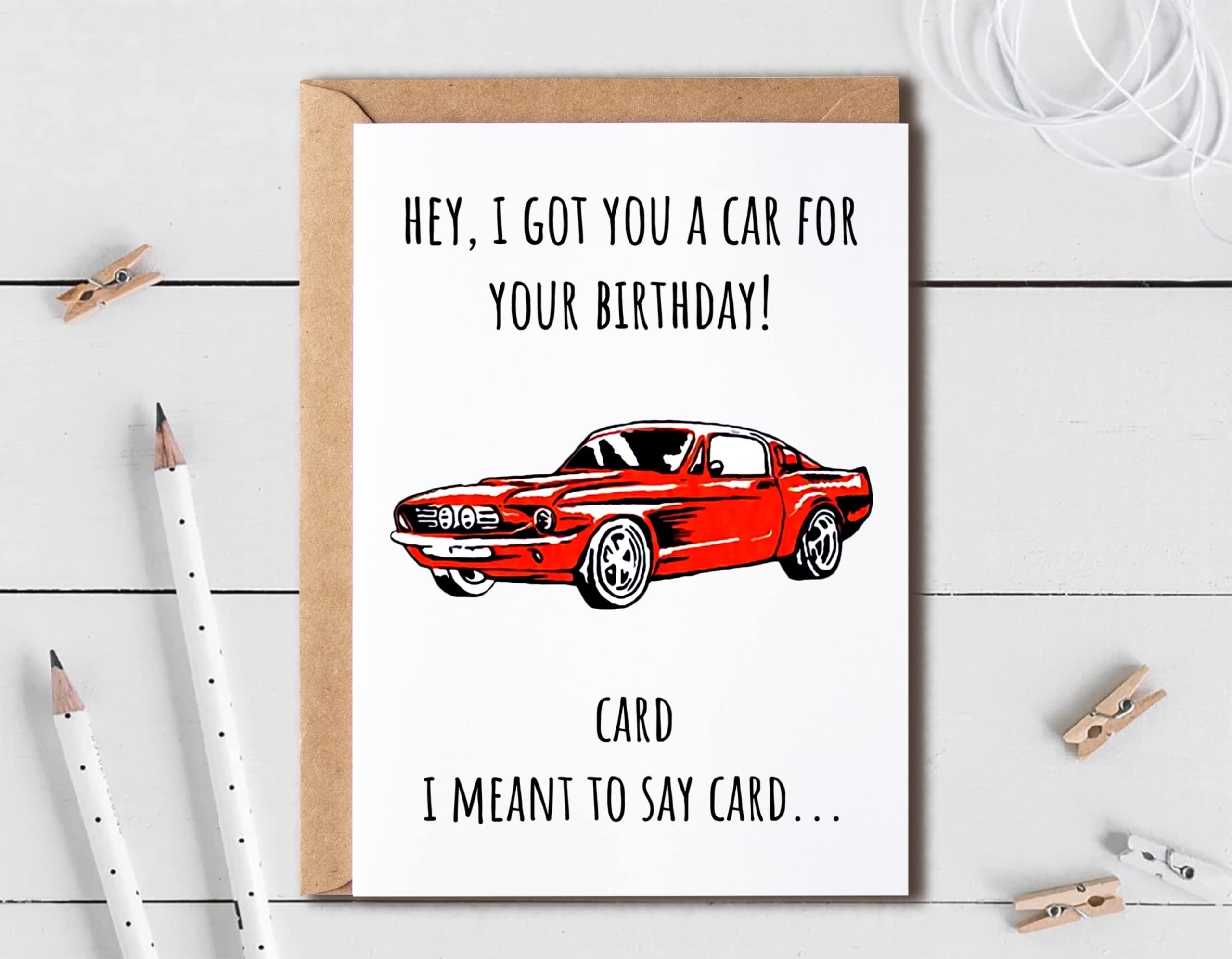 EruditeGifts I Got You A Car For Your Birthday - Card I Meant To Say Card - Birthday Card - Funny Car Lover Birthday Card - Birthday Card For Him