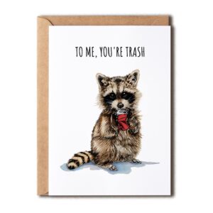 eruditegifts to me you're trash - funny birthday card - birthday card for friend - birthday card for him or her - toronto card - funny raccoon card