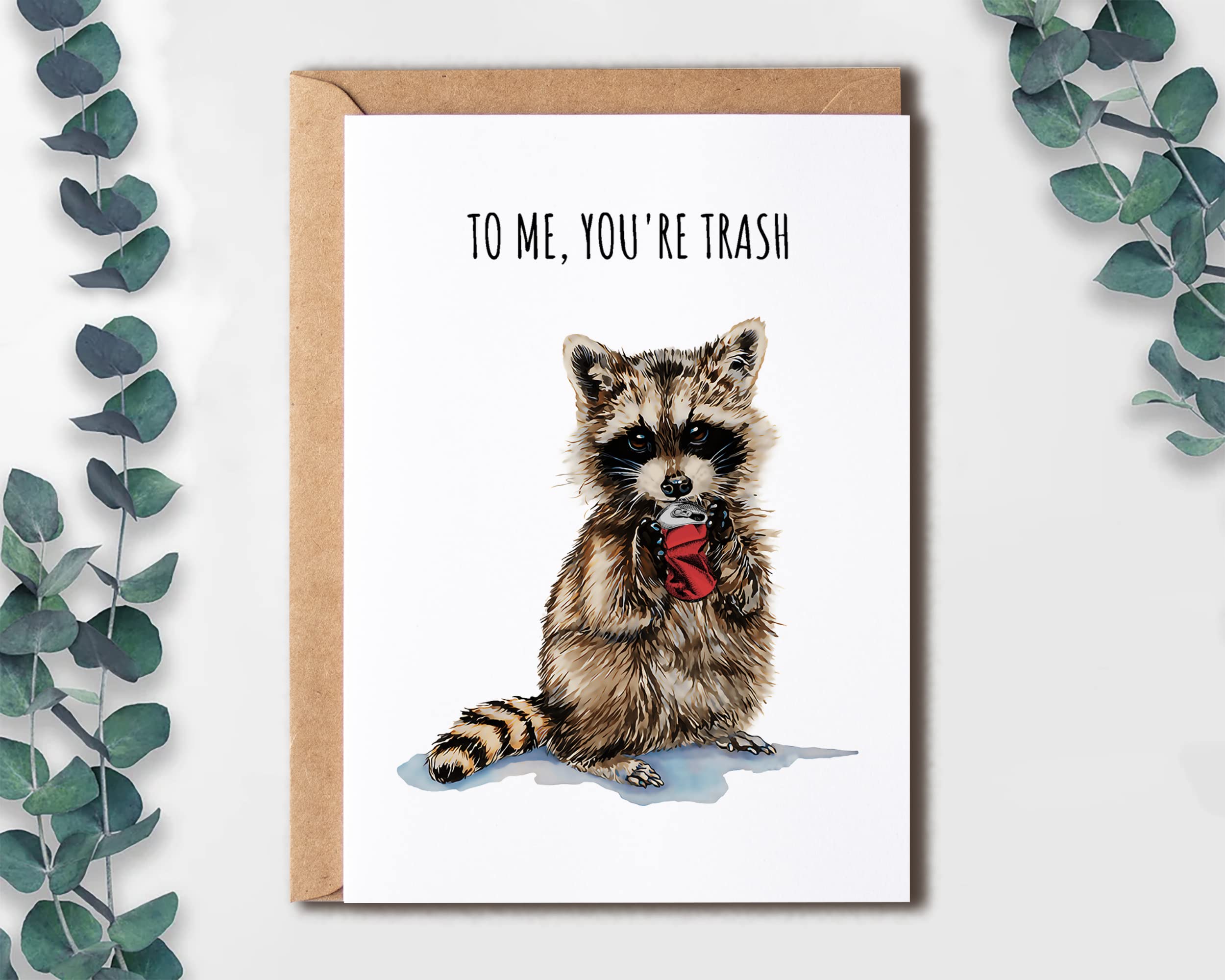 EruditeGifts To Me You're Trash - Funny Birthday Card - Birthday Card For Friend - Birthday Card For Him Or Her - Toronto Card - Funny Raccoon Card