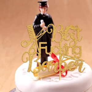 Best Fucking Barber Cake Topper, Congrats Barber, Class of 2024 Cosmetology School Graduation Themed Party Decorations Supplies, Gold Glitter