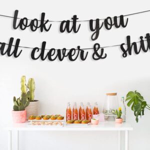 Black Glitter Look At You All Clever & Sh*t Banner, Graduation Banners Class of 2024/Congrats 2024 Grad/Done & Congratulations, Graduation Party Funny 2024 Graduation Decorations