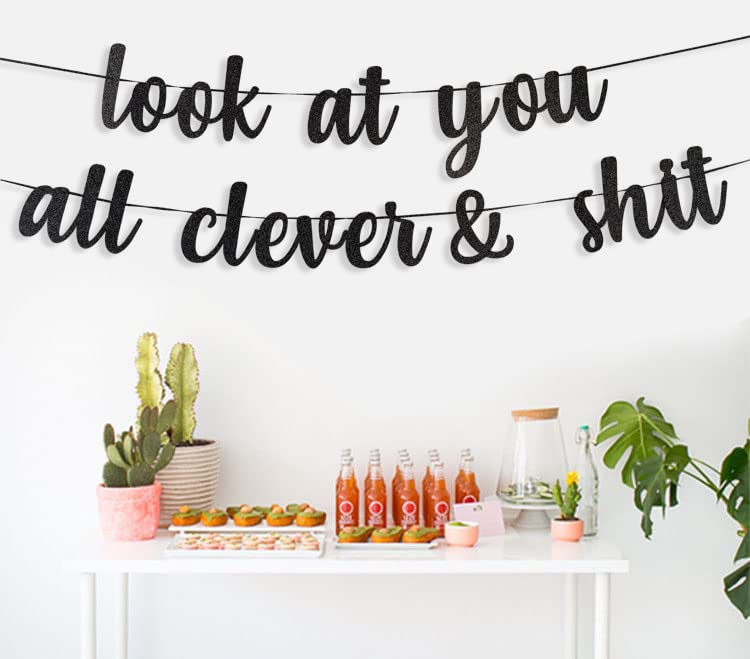 Black Glitter Look At You All Clever & Sh*t Banner, Graduation Banners Class of 2024/Congrats 2024 Grad/Done & Congratulations, Graduation Party Funny 2024 Graduation Decorations