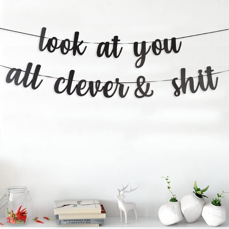 Black Glitter Look At You All Clever & Sh*t Banner, Graduation Banners Class of 2024/Congrats 2024 Grad/Done & Congratulations, Graduation Party Funny 2024 Graduation Decorations