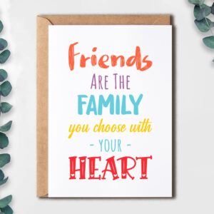 Friends Are Family You Choose With Your Heart Card - Friendship Card For Special Person - Birthday Card - Best Friend Gift - Gifts For Friends