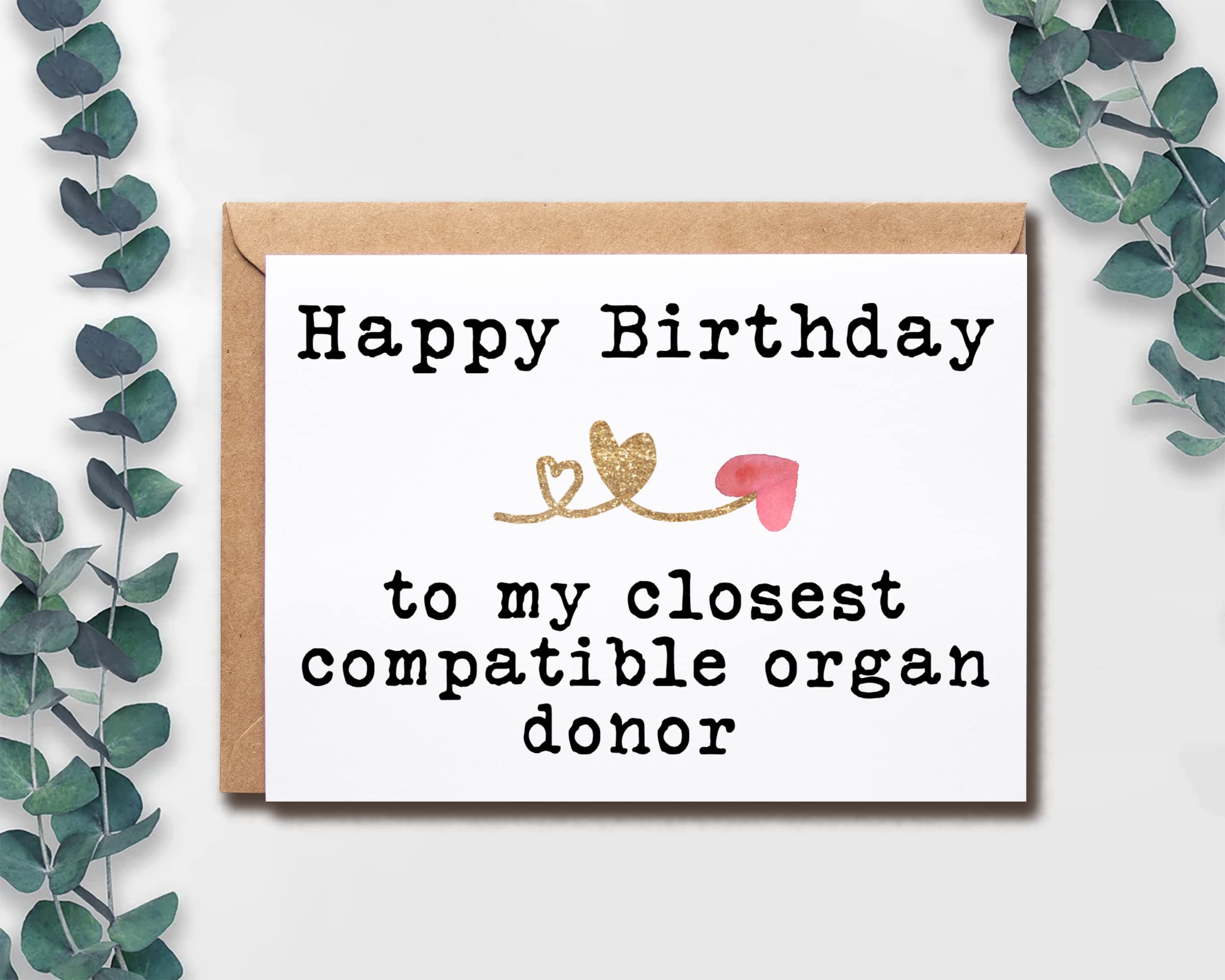 EruditeGifts Happy Birthday To My Closest Compatible Organ Donor - Birthday Card For Brother Sister - Sister Birthday Card - Funny Brother Card