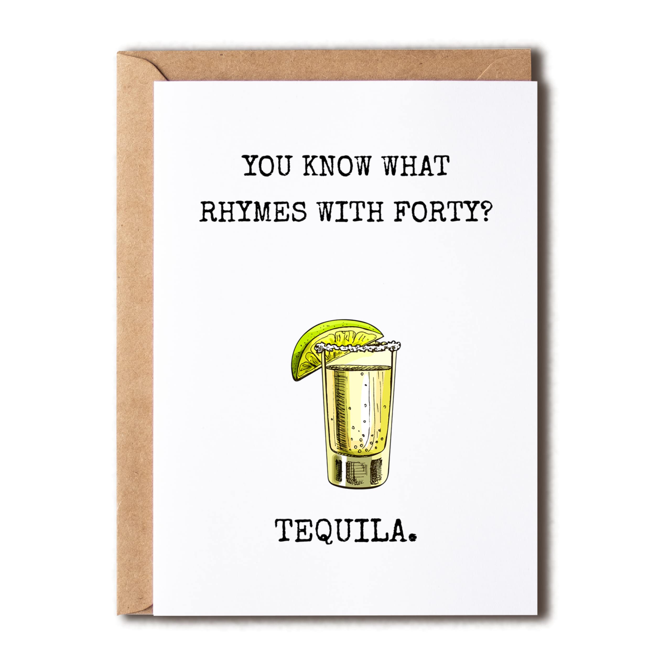 EruditeGifts You Know What Rhymes With Forty - Funny Tequila 40Th Birthday Card - Hilarious 40 Year Old Birthday - Turning Forty Birthday Card