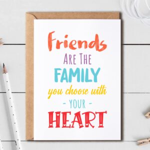 Friends Are Family You Choose With Your Heart Card - Friendship Card For Special Person - Birthday Card - Best Friend Gift - Gifts For Friends