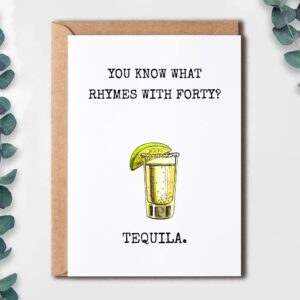 EruditeGifts You Know What Rhymes With Forty - Funny Tequila 40Th Birthday Card - Hilarious 40 Year Old Birthday - Turning Forty Birthday Card