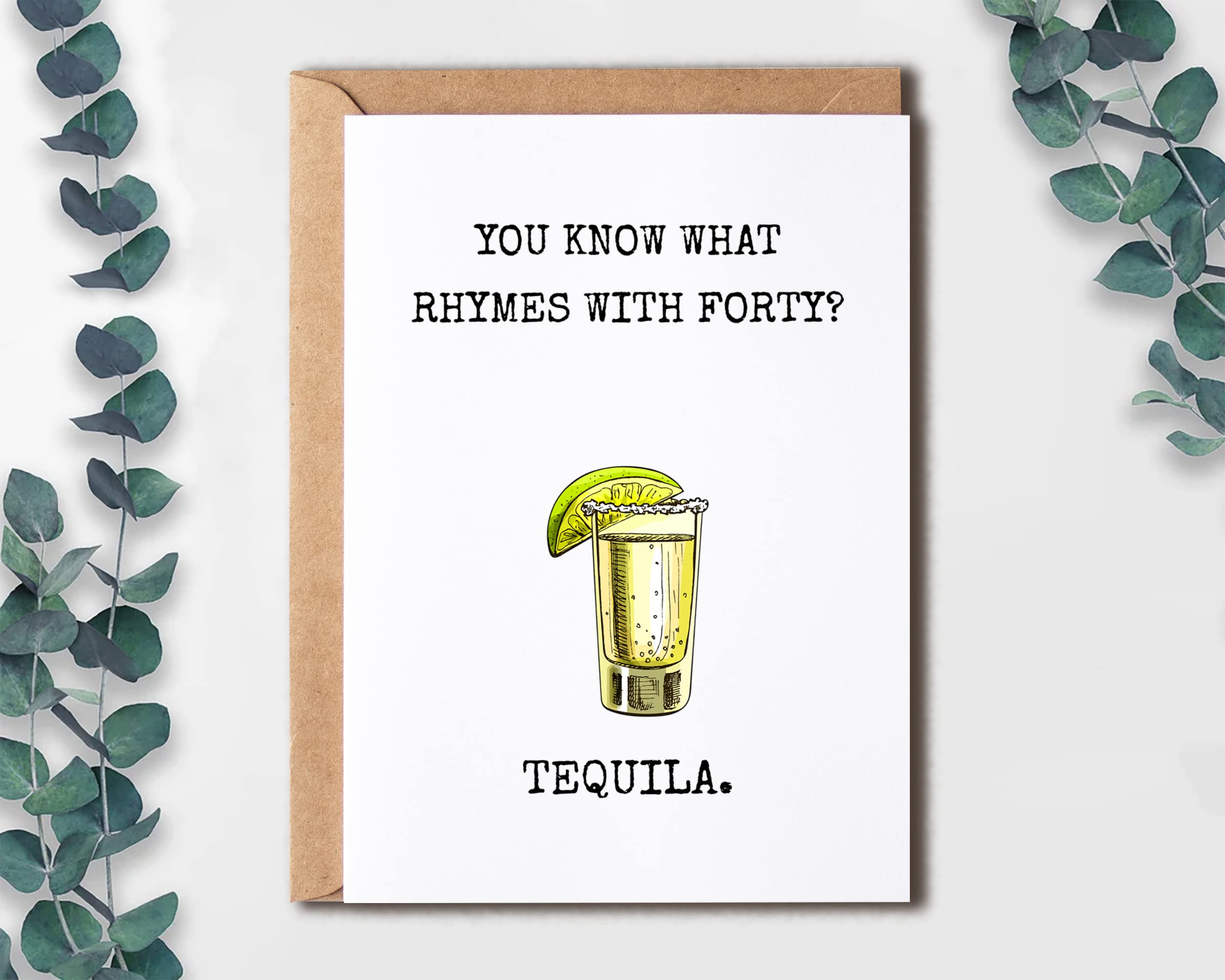 EruditeGifts You Know What Rhymes With Forty - Funny Tequila 40Th Birthday Card - Hilarious 40 Year Old Birthday - Turning Forty Birthday Card