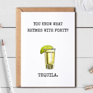 EruditeGifts You Know What Rhymes With Forty - Funny Tequila 40Th Birthday Card - Hilarious 40 Year Old Birthday - Turning Forty Birthday Card