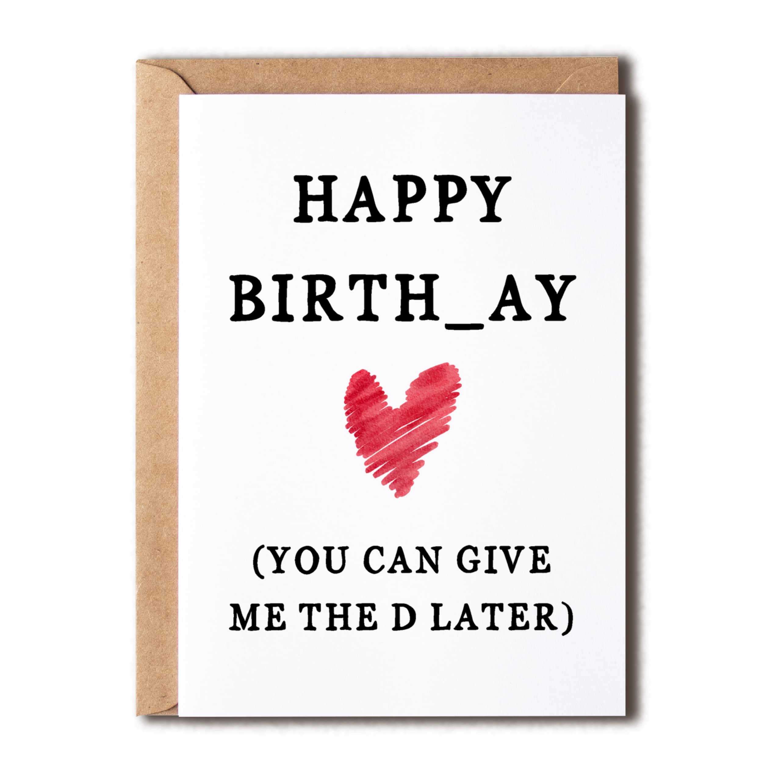 EruditeGifts Funny Happy Birthday - You Can Give Me The D Later - Give Me The D Later Card - Birthday Card - Funny Card